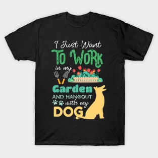 I Just Want To Work On My Garden And Hangout With My Dog Gardening Lover T-Shirt